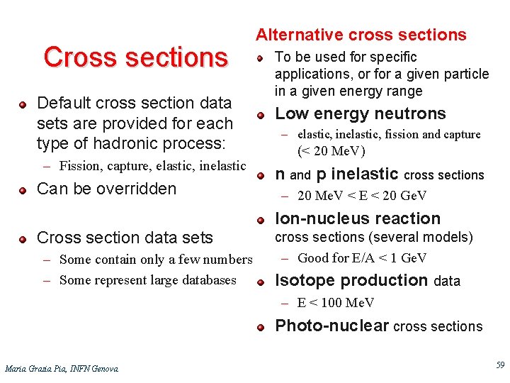 Cross sections Default cross section data sets are provided for each type of hadronic