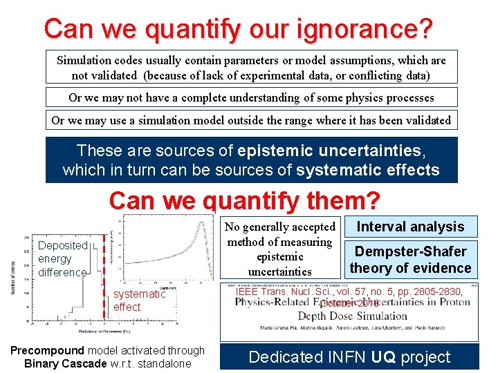 Can we quantify our ignorance? Simulation codes usually contain parameters or model assumptions, which
