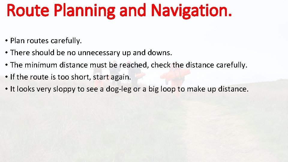 Route Planning and Navigation. • Plan routes carefully. • There should be no unnecessary