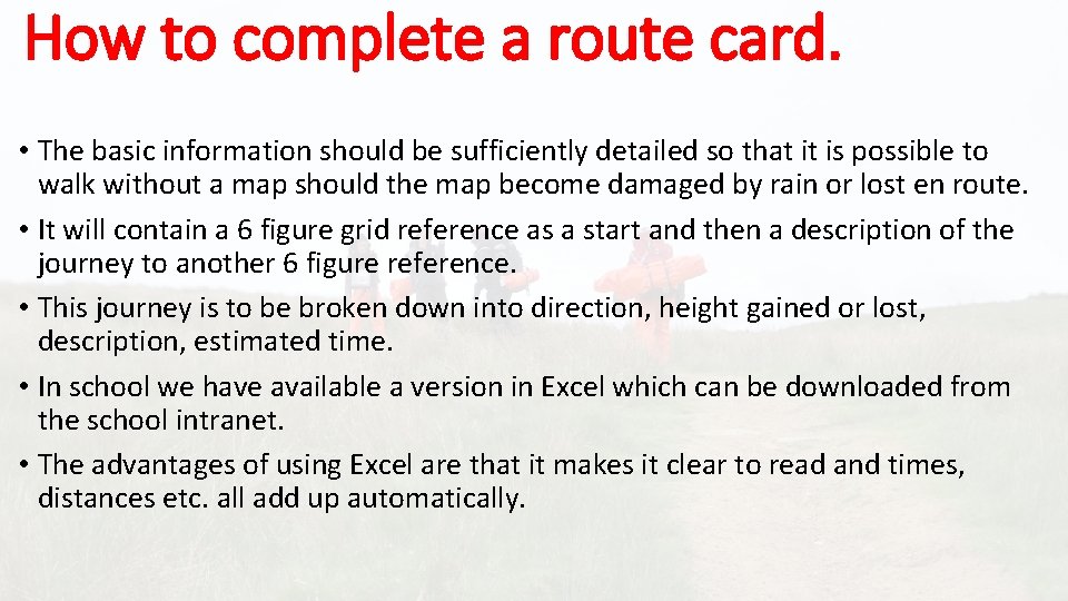 How to complete a route card. • The basic information should be sufficiently detailed