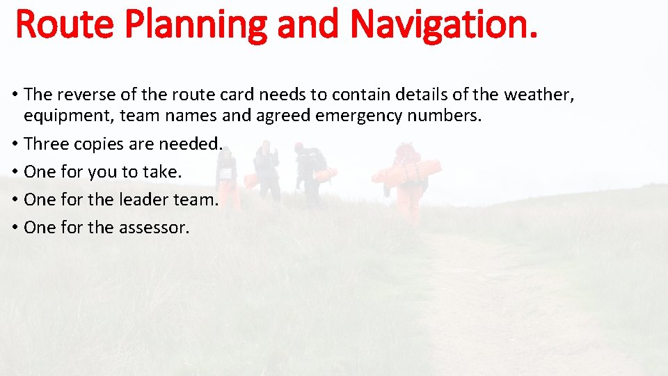 Route Planning and Navigation. • The reverse of the route card needs to contain