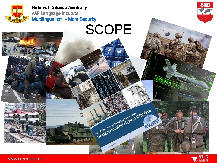 National Defence Academy AAF Language Institute Multilingualism – More Security SCOPE www. bundesheer. at