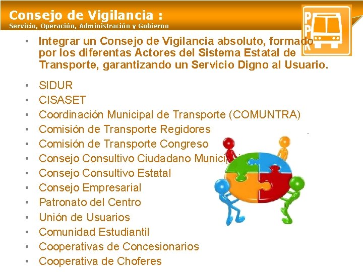 Consejo de Vigilancia : Servicio, Operación, Administración y Gobierno • Integrar un Consejo de