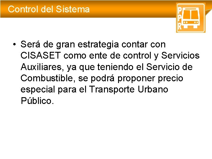 Control del Sistema • Será de gran estrategia contar con CISASET como ente de