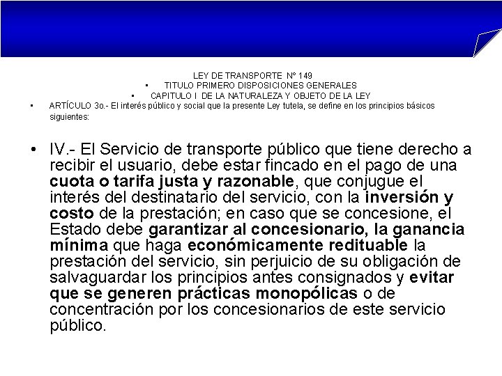 LEY DE TRANSPORTE Nº 149 TITULO PRIMERO DISPOSICIONES GENERALES • CAPITULO I DE LA