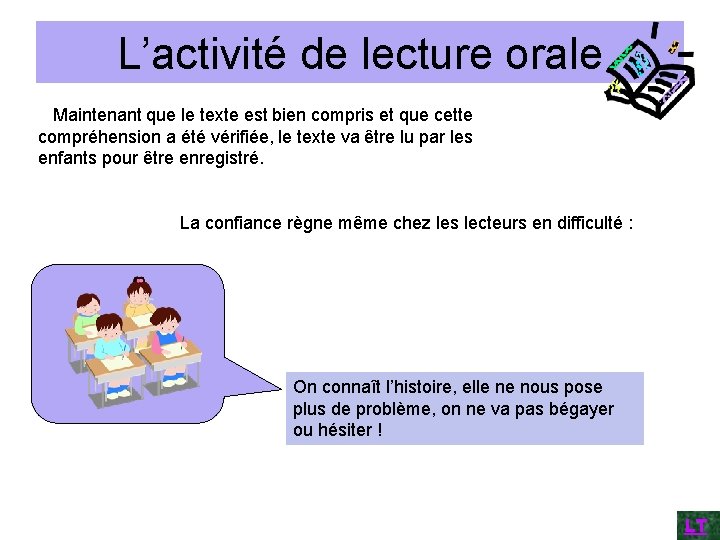 L’activité de lecture orale Maintenant que le texte est bien compris et que cette