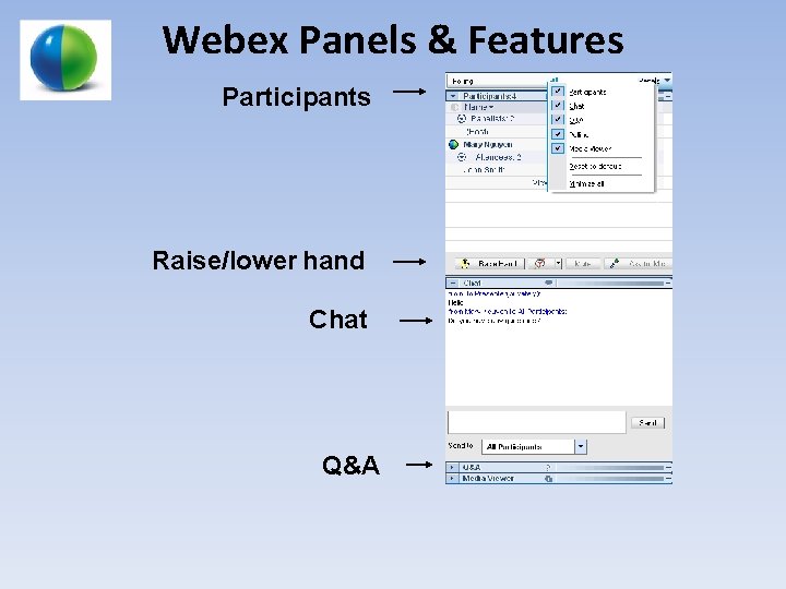 Webex Panels & Features Participants Raise/lower hand Chat Q&A 