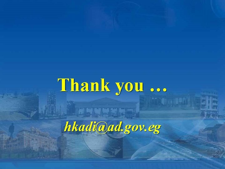 Thank you … hkadi@ad. gov. eg 