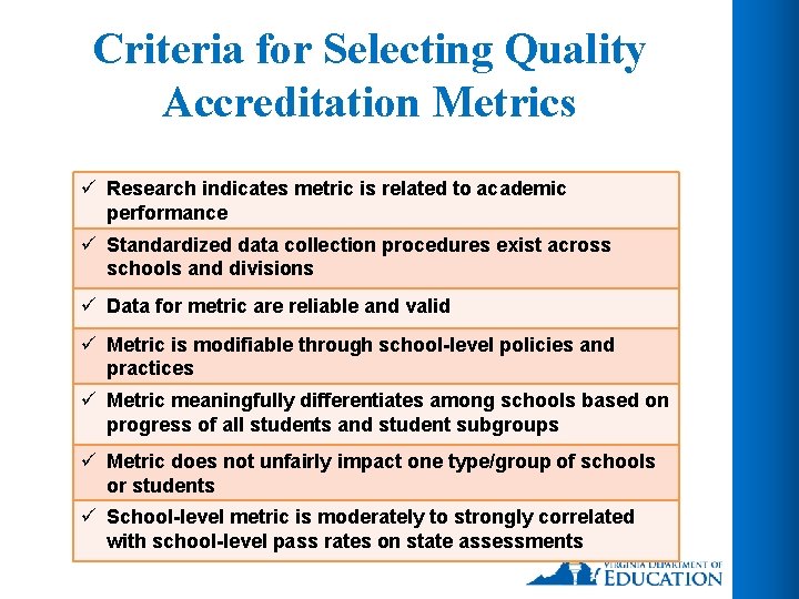 Criteria for Selecting Quality Accreditation Metrics ü Research indicates metric is related to academic