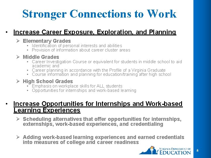 Stronger Connections to Work • Increase Career Exposure, Exploration, and Planning Ø Elementary Grades