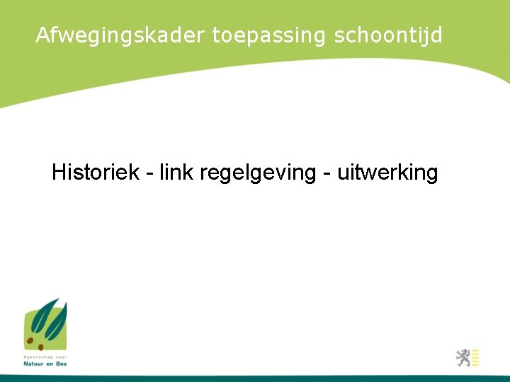 Afwegingskader toepassing schoontijd Historiek - link regelgeving - uitwerking 