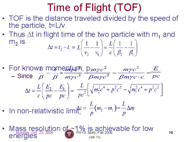 Time of Flight (TOF) • TOF is the distance traveled divided by the speed