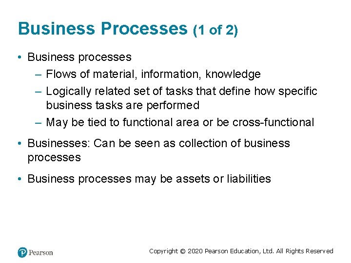 Business Processes (1 of 2) • Business processes – Flows of material, information, knowledge