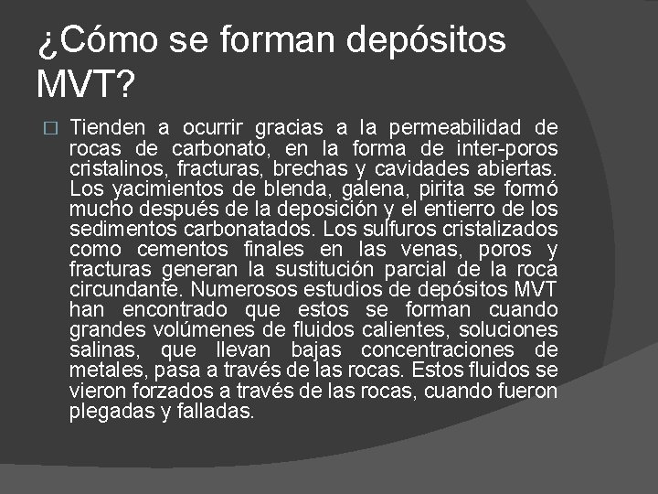 ¿Cómo se forman depósitos MVT? � Tienden a ocurrir gracias a la permeabilidad de