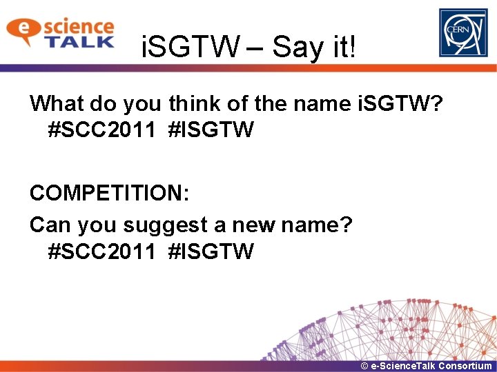i. SGTW – Say it! What do you think of the name i. SGTW?