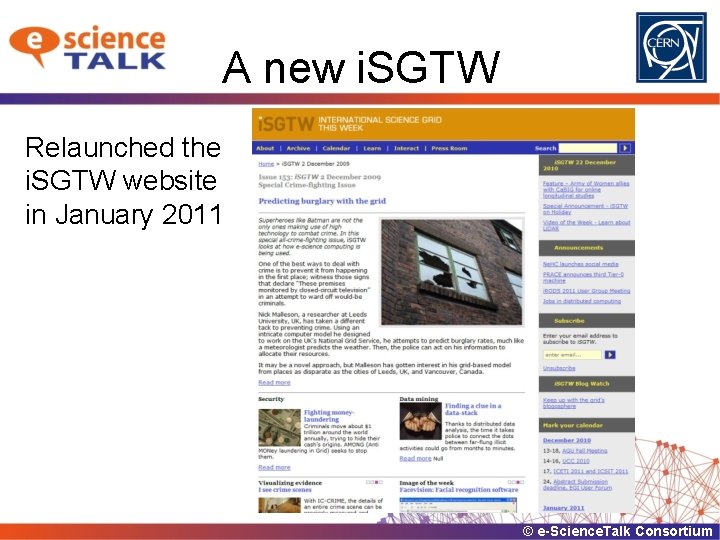 A new i. SGTW Relaunched the i. SGTW website in January 2011 © e-Science.