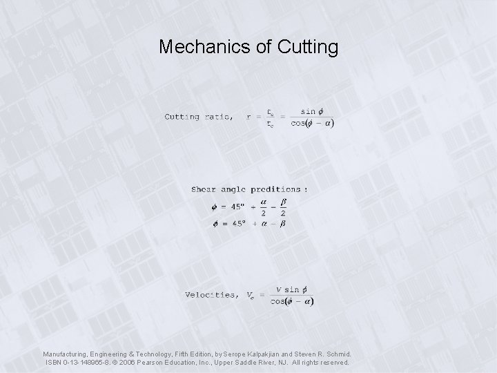 Mechanics of Cutting Manufacturing, Engineering & Technology, Fifth Edition, by Serope Kalpakjian and Steven