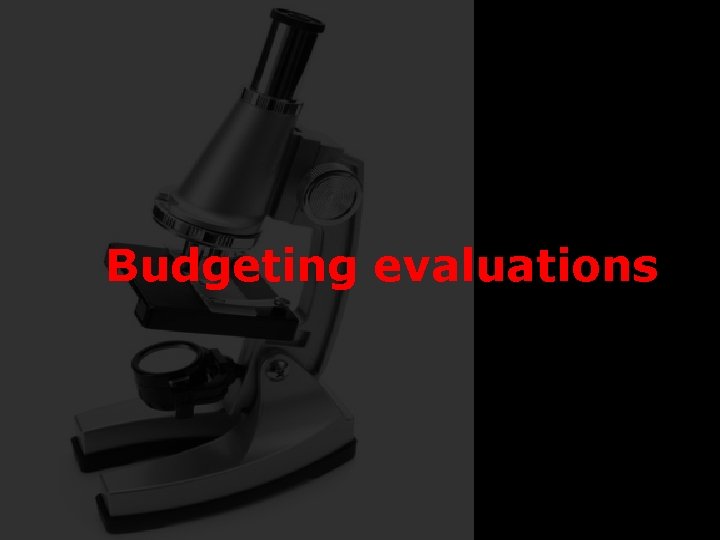 Budgeting evaluations 