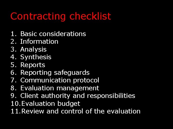 Contracting checklist 1. Basic considerations 2. Information 3. Analysis 4. Synthesis 5. Reports 6.