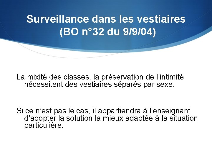 Surveillance dans les vestiaires (BO n° 32 du 9/9/04) La mixité des classes, la