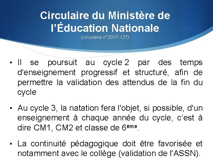 Circulaire du Ministère de l’Éducation Nationale (circulaire n° 2017 -127) • Il se poursuit