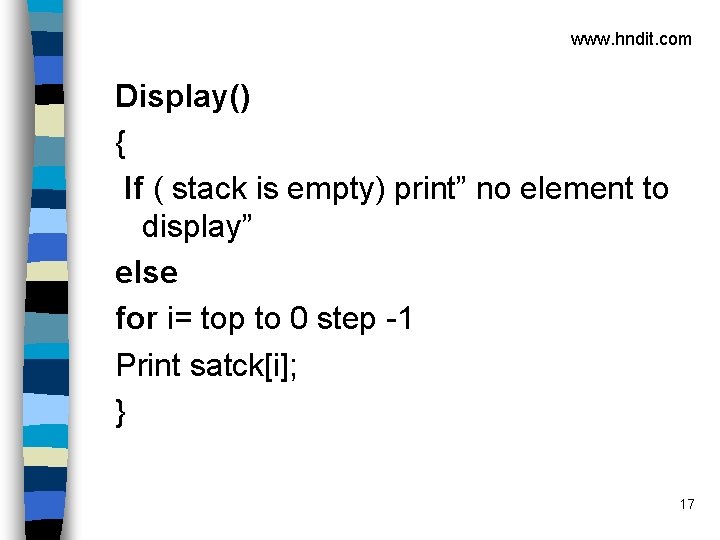 www. hndit. com Display() { If ( stack is empty) print” no element to