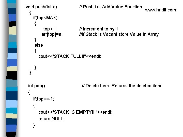 void push(int a) // Push i. e. Add Value Function www. hndit. com {