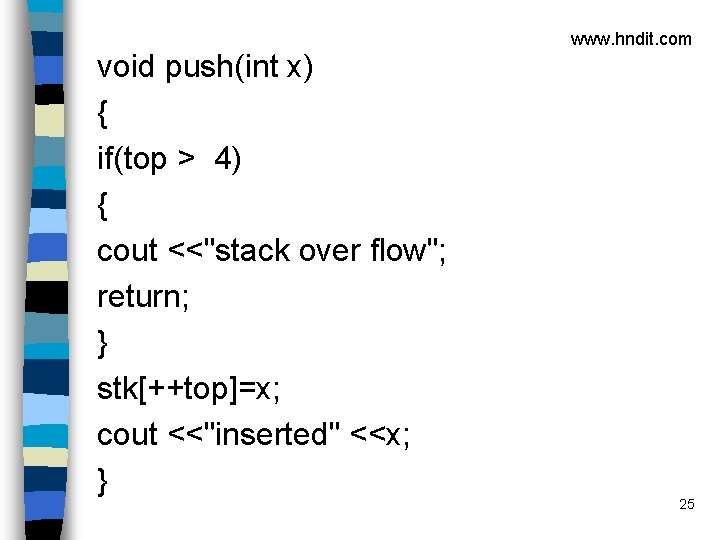 void push(int x) { if(top > 4) { cout <<"stack over flow"; return; }