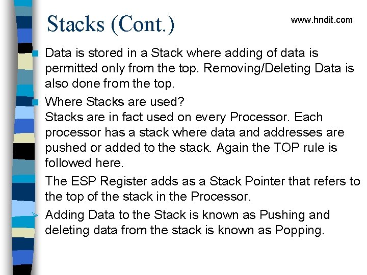 Stacks (Cont. ) www. hndit. com Data is stored in a Stack where adding