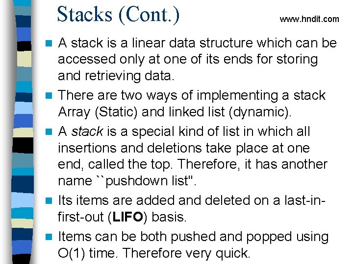 Stacks (Cont. ) n n n www. hndit. com A stack is a linear