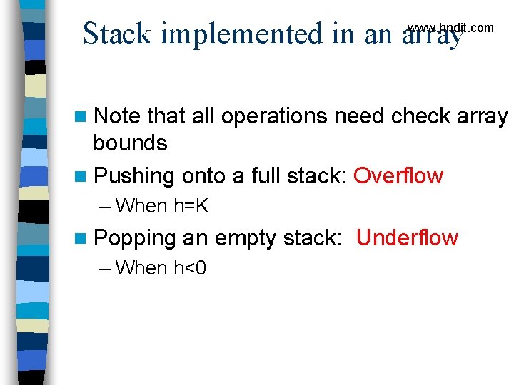 Stack implemented in an array www. hndit. com n Note that all operations need