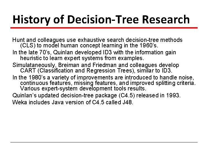 History of Decision-Tree Research Hunt and colleagues use exhaustive search decision-tree methods (CLS) to