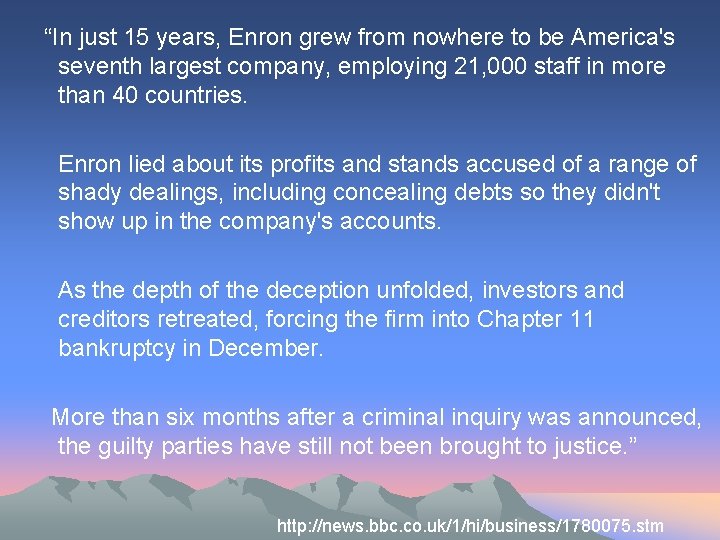 “In just 15 years, Enron grew from nowhere to be America's seventh largest company,