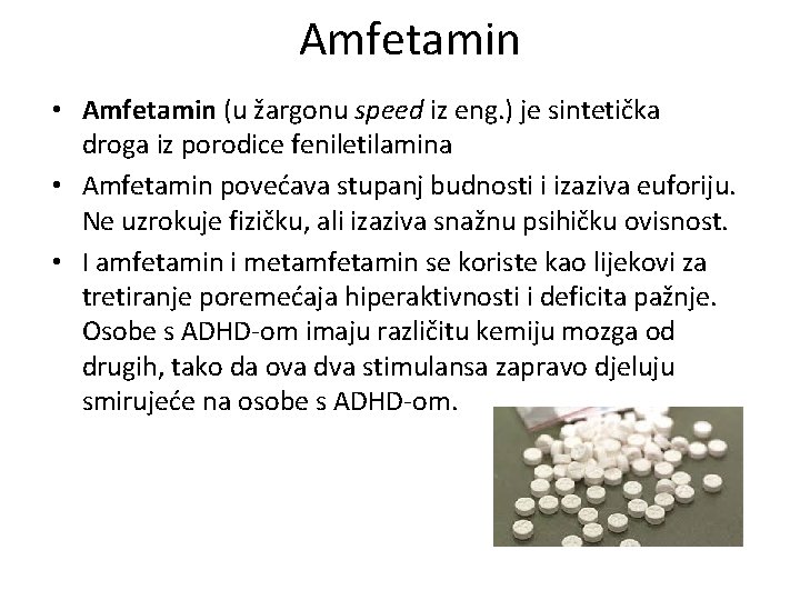 Amfetamin • Amfetamin (u žargonu speed iz eng. ) je sintetička droga iz porodice