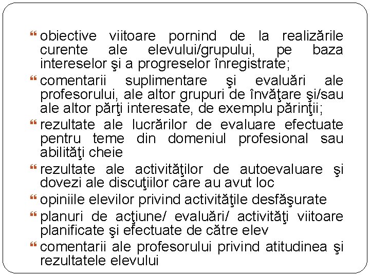  obiective 14 viitoare pornind de la realizările curente ale elevului/grupului, pe baza intereselor