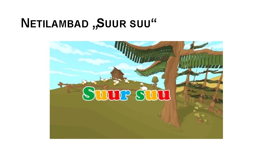 NETILAMBAD „SUUR SUU“ 