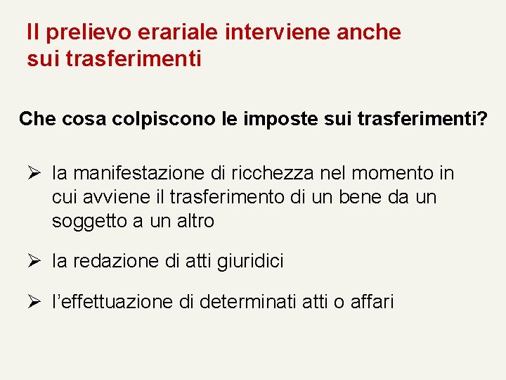 Il prelievo erariale interviene anche sui trasferimenti Che cosa colpiscono le imposte sui trasferimenti?