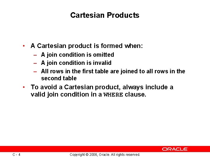 Cartesian Products • A Cartesian product is formed when: – A join condition is Cartesian Products • A Cartesian product is formed when: – A join condition is