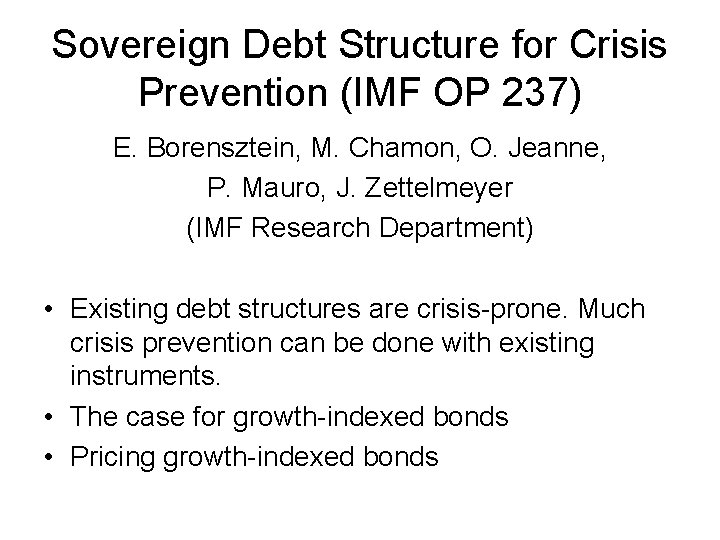 Sovereign Debt Structure for Crisis Prevention (IMF OP 237) E. Borensztein, M. Chamon, O.