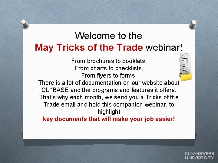 Welcome to the May Tricks of the Trade webinar! From brochures to booklets, From