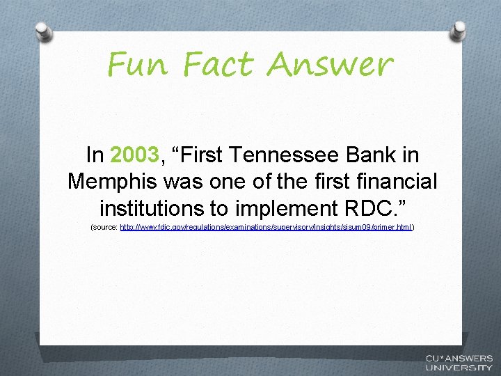 Fun Fact Answer In 2003, “First Tennessee Bank in Memphis was one of the