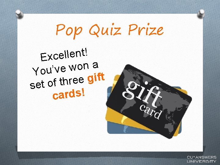 Pop Quiz Prize ! t n e l l e c Ex a n