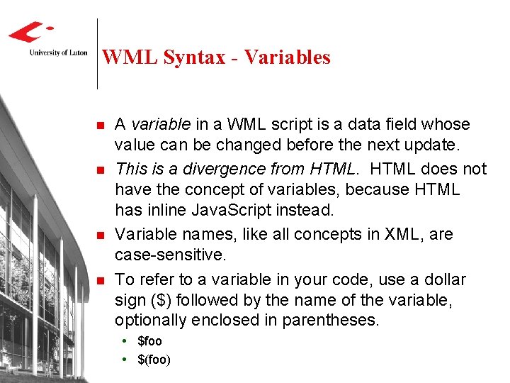 WML Syntax - Variables n n A variable in a WML script is a WML Syntax - Variables n n A variable in a WML script is a