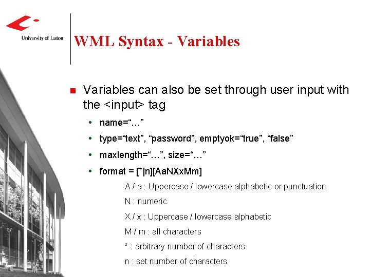 WML Syntax - Variables n Variables can also be set through user input with WML Syntax - Variables n Variables can also be set through user input with