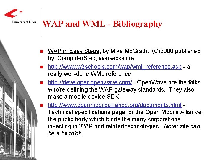 WAP and WML - Bibliography n n WAP in Easy Steps, by Mike Mc. WAP and WML - Bibliography n n WAP in Easy Steps, by Mike Mc.