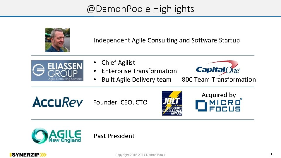 @Damon. Poole Highlights Independent Agile Consulting and Software Startup • Chief Agilist • Enterprise