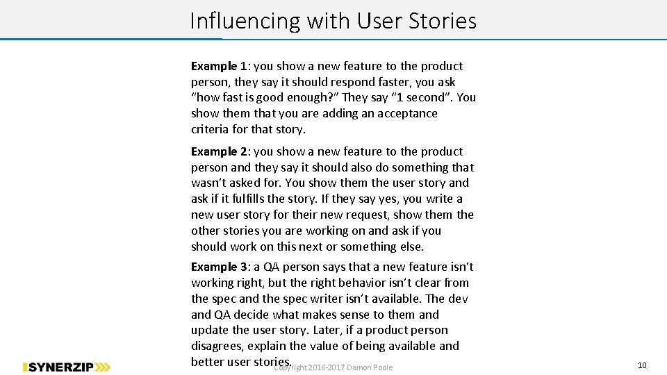 Influencing with User Stories Example 1: you show a new feature to the product