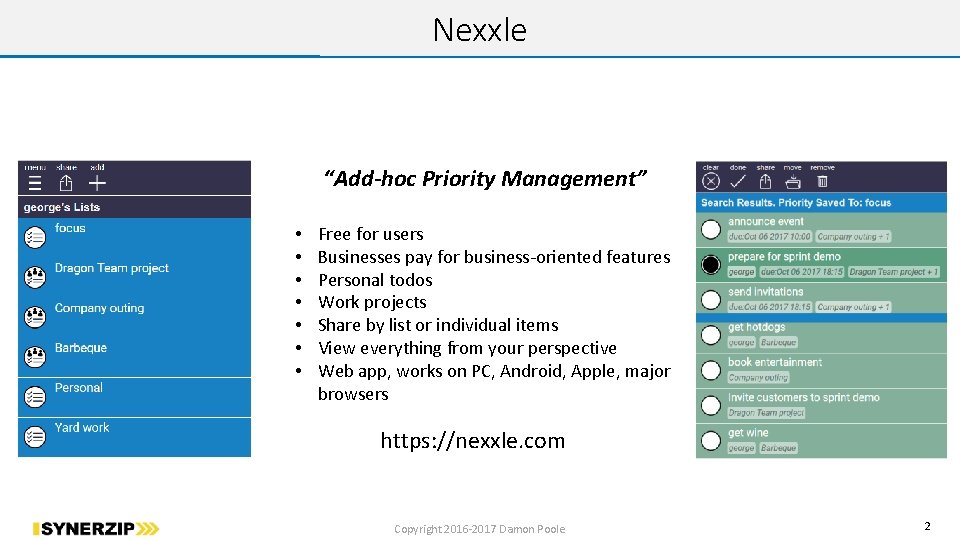 Nexxle “Add-hoc Priority Management” • • Free for users Businesses pay for business-oriented features