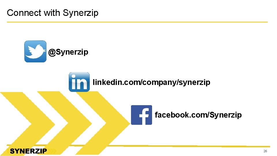 Connect with Synerzip @Synerzip linkedin. com/company/synerzip facebook. com/Synerzip 26 