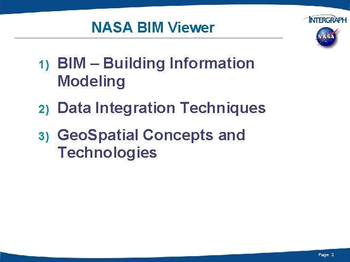 NASA BIM Viewer 1) BIM – Building Information Modeling 2) Data Integration Techniques 3)